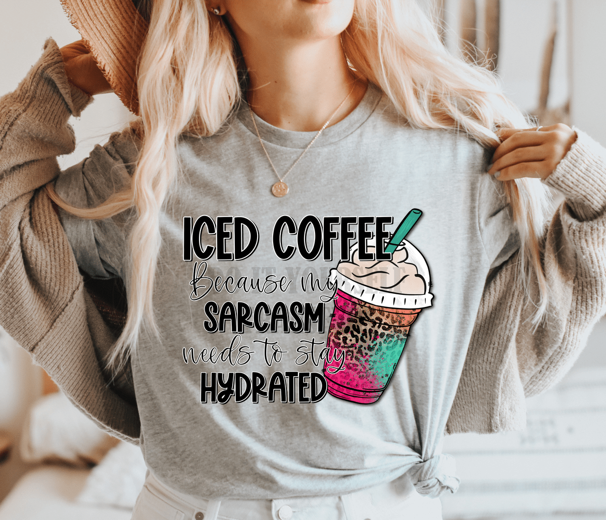 Iced coffee because my sarcasm needs to stay hydrated Adult size DTF TRANSFERPRINT TO ORDER - Do it yourself Transfers