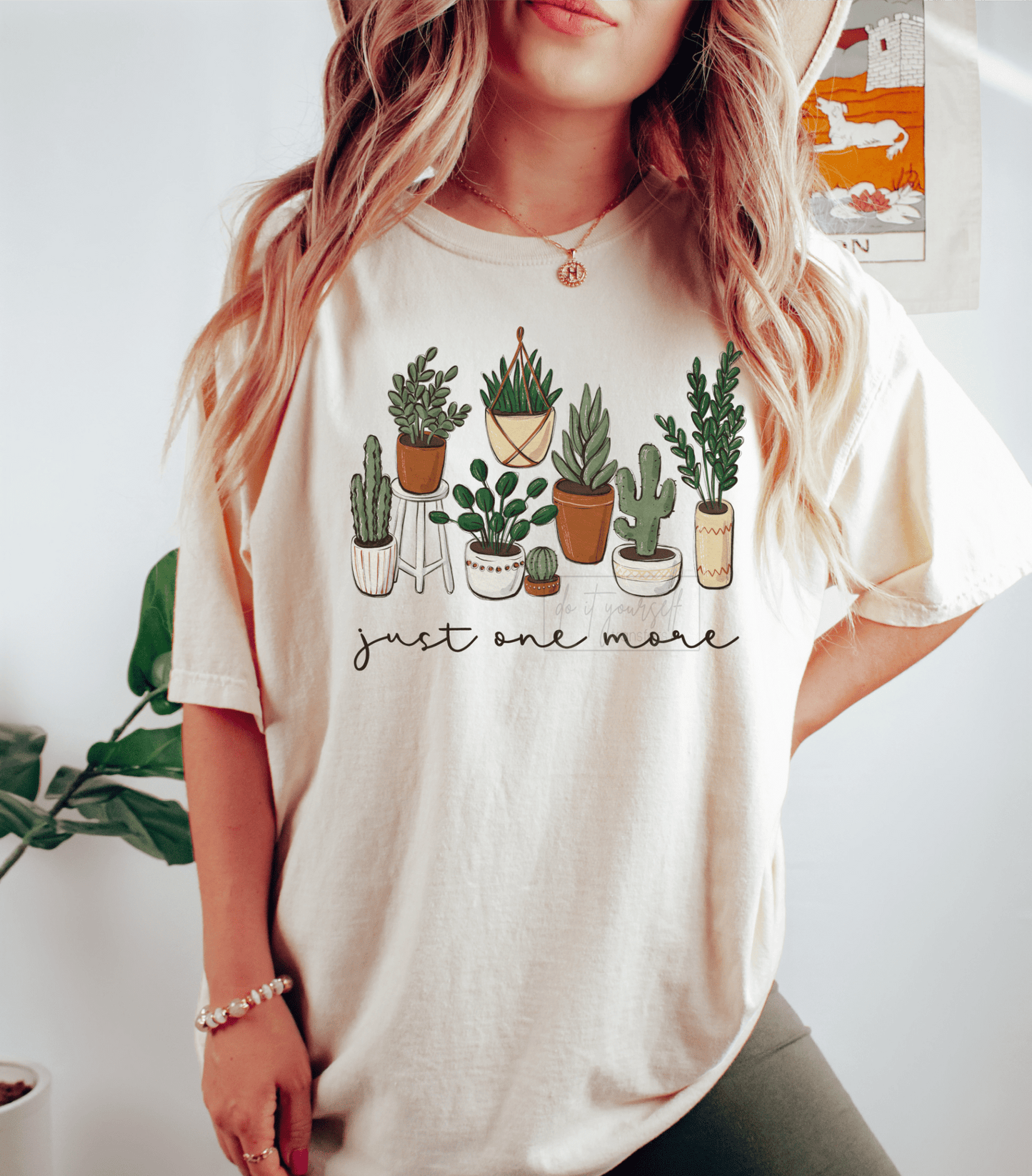 Just one more Plant size ADULT DTF TRANSFERPRINT TO ORDER - Do it yourself Transfers