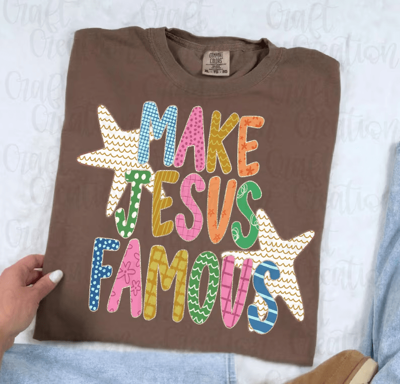 RTS MAKE JESUS FAMOUS MULTI DTF DIRECT TO FILM transfers ADULT 10X11.5 - Do it yourself Transfers